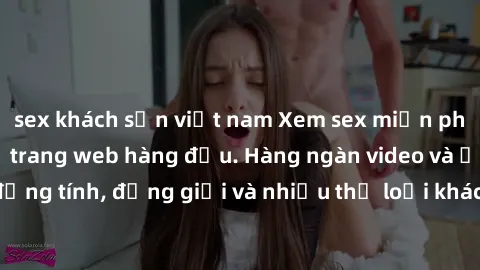 sex khách sạn việt nam Xem sex miễn phí ngay tại địa chỉ trang web hàng đầu. Hàng ngàn video và ảnh đồng tính, đồng giới và nhiều thể loại khác đang chờ bạn khám phá.