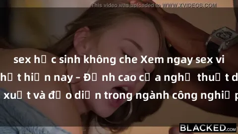 sex học sinh không che Xem ngay sex video Việt Nam hot nhất hiện nay – Đỉnh cao của nghệ thuật diễn xuất và đạo diễn trong ngành công nghiệp phim người lớn tại đây!