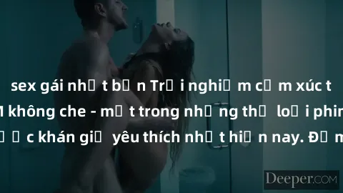 sex gái nhật bản Trải nghiệm cảm xúc thăng hoa với jav SM không che - một trong những thể loại phim người lớn được khán giả yêu thích nhất hiện nay. Đảm bảo đem lại sự hấp dẫn, kích thích tối đa cho n