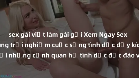 sex gái việt làm gái gọi Xem Ngay Sex  Vietsub Full HD - Cùng trải nghiệm cuộc sống tình dục đầy kích thích với những cảnh quan hệ tình dục độc đáo và mãnh liệt trong bộ phim này!